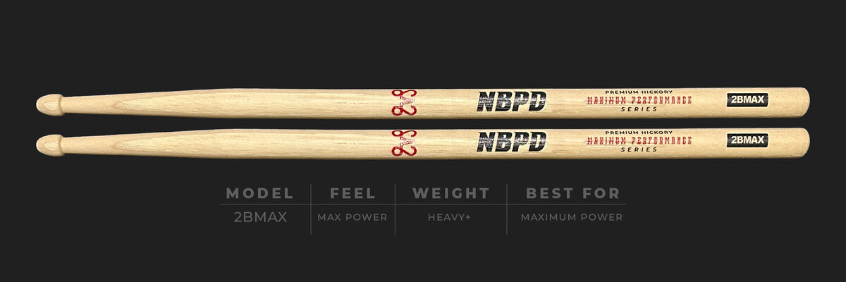 2B MAX — NBPD premium maple drumstick for aggressive playing